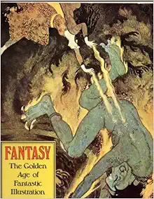 Fantasy: The Golden Age of Fantastic Illustration [Paperback]
