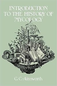 Introduction to the History of Mycology [Paperback]